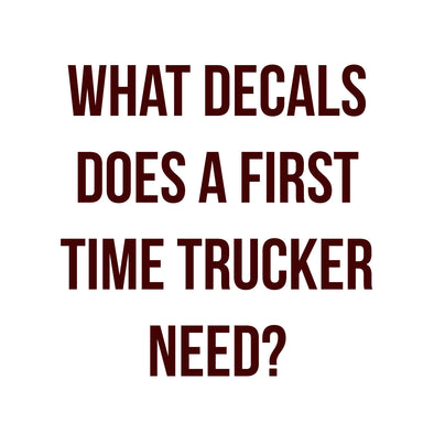 What Decals Does A First Time Trucker Need?