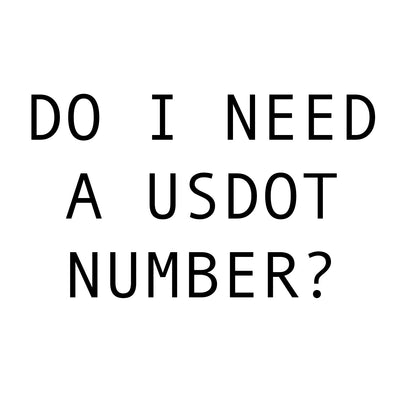 Do I Need A US DOT Number?