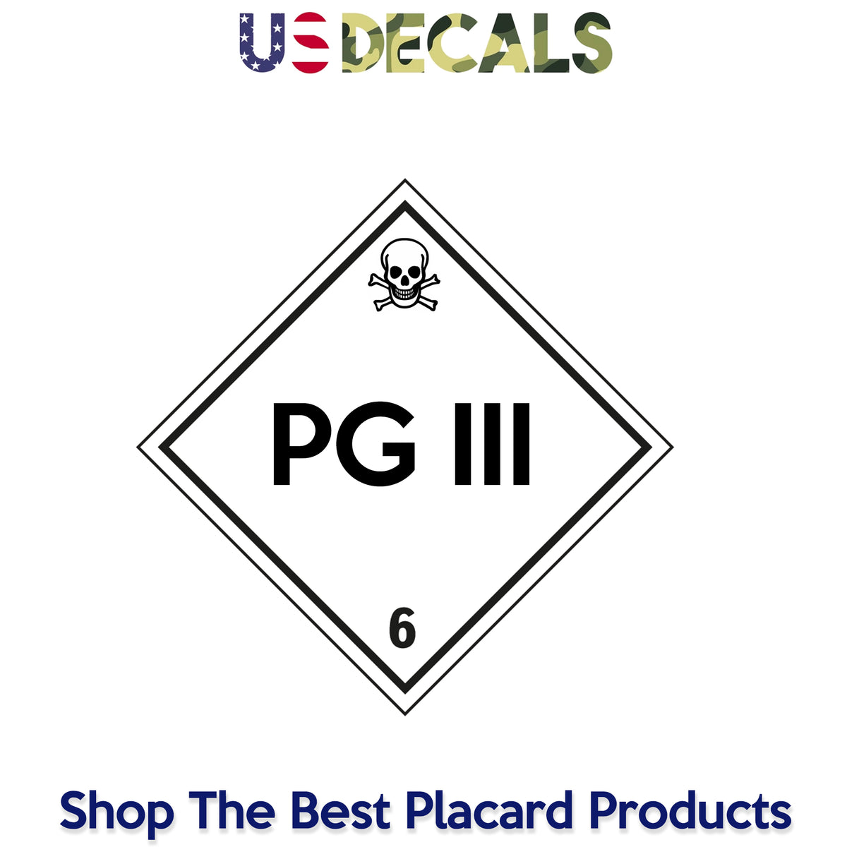 Hazard Class 6: PG III Placard Sign – US Decals