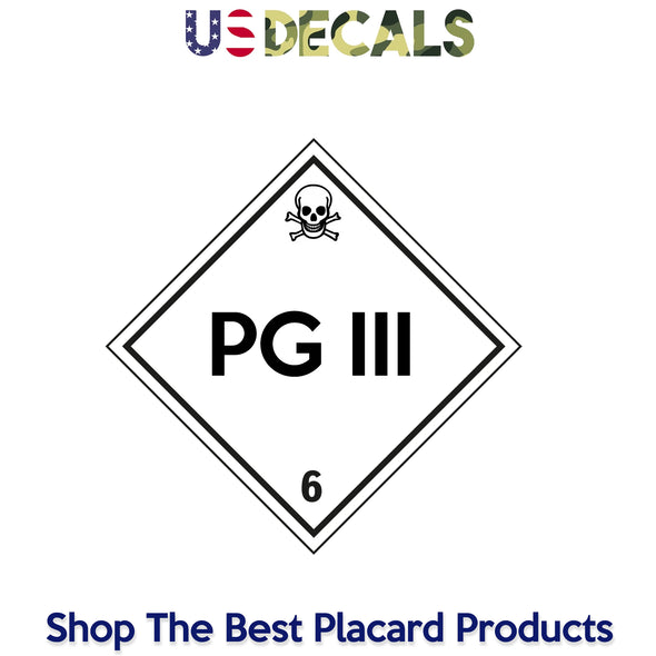 Hazard Class 6: PG III Placard Sign