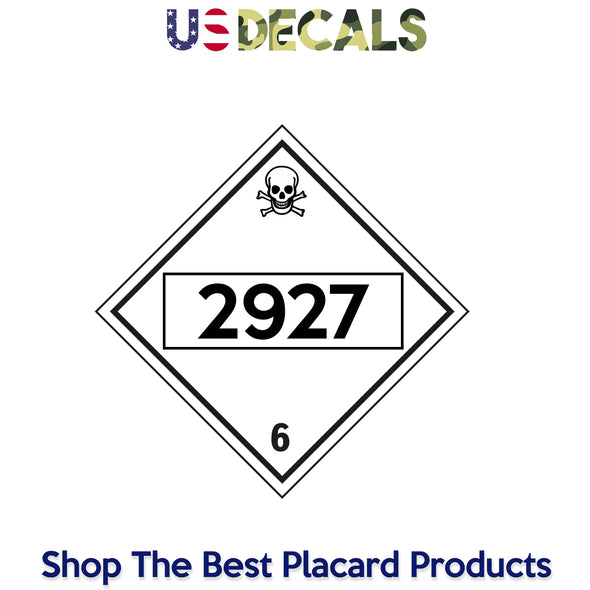 Hazard Class 6: UN # 2927 Placard Sign