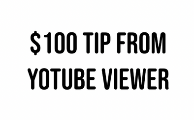 $100 Tip From Youtube Viewer