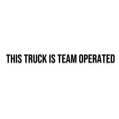 This Truck Is Team Operated Decal Sticker Sign for Tractor Trailers