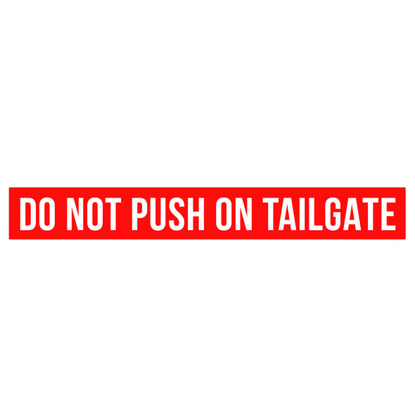 Do Not Push On Tailgate Decal Sticker Sign For Shipping Containers, Bulldozers, Off-Road Vehicles, Trailers & More