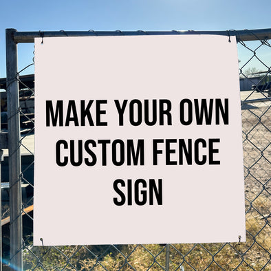 make your own custom fence sign