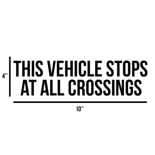 This Vehicle Stops At All Crossings Decal