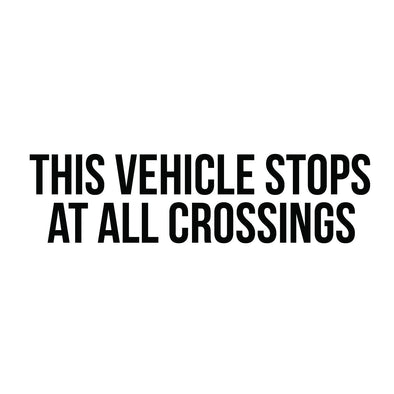 This Vehicle Stops at all crossings