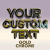 your custom text gold chrome decal sticker